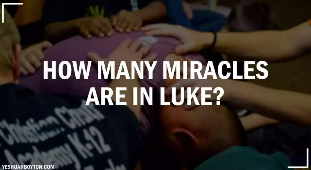 people laying hands on and pray for a young man in the foreground it says in white letters how many miracles are in luke