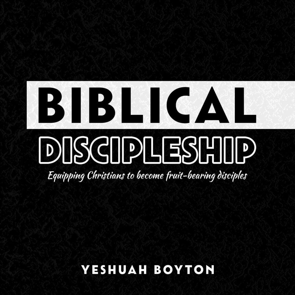 Biblical Discipleship Podcast_by Yeshuah Boyton_Webversion