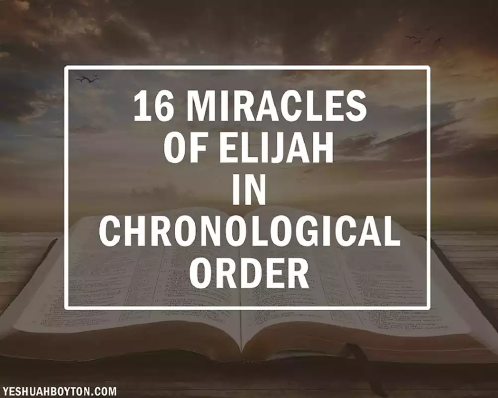 16 Miracles of Elijah in Chronological Order: helpful overview